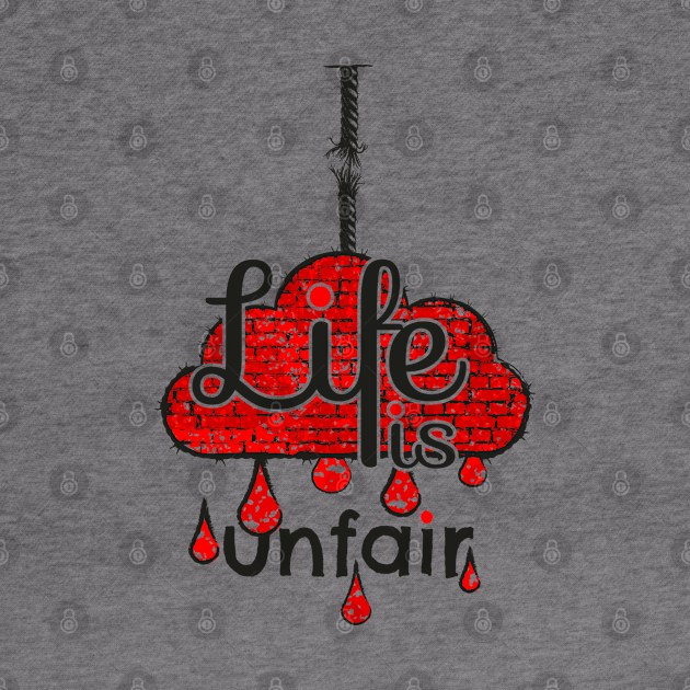 Life is unfair by Ravendax